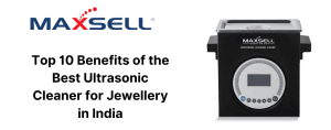 Best Ultrasonic Cleaner for Jewellery in India delivering pristine cleaning results