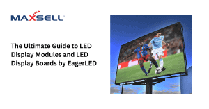 The Ultimate Guide to LED Display Modules and LED Display Boards by EagerLED