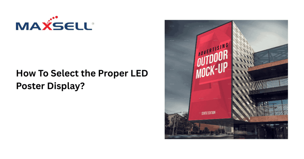 How To Select the Proper LED Poster Display?