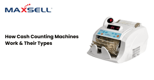 How Cash Counting Machines Work & Their Types