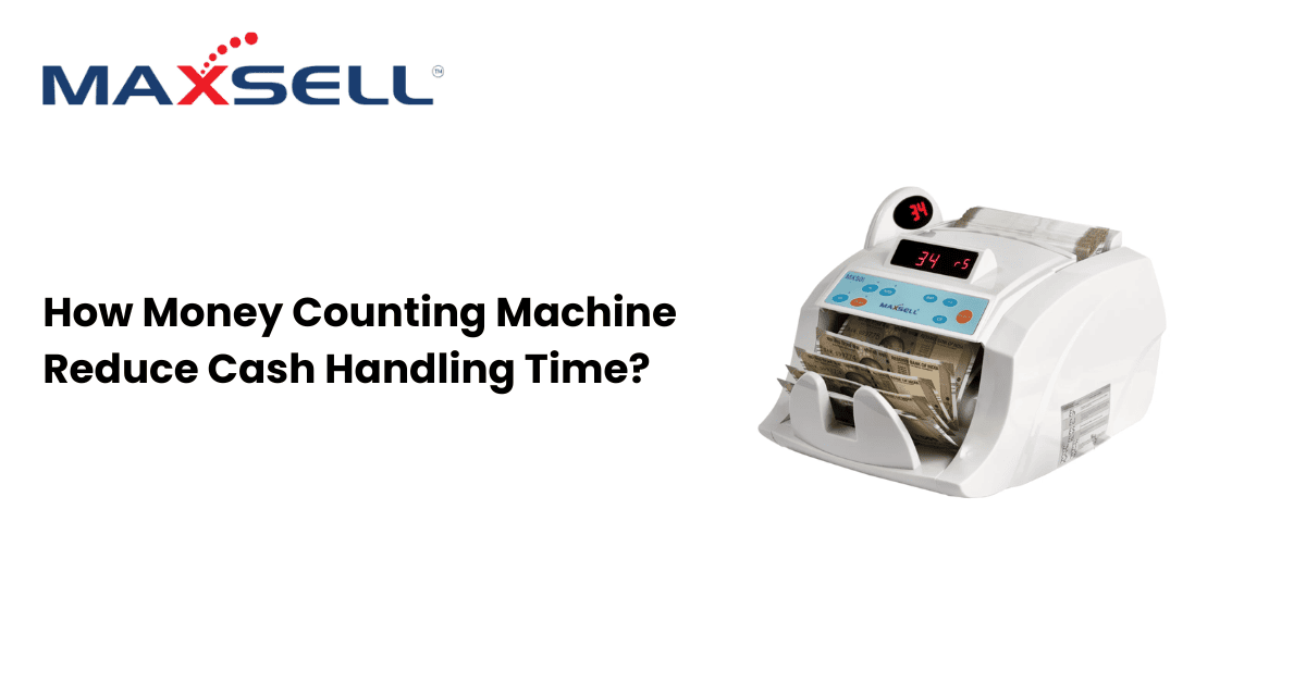 How Money Counting Machine Reduce Cash Handling Time