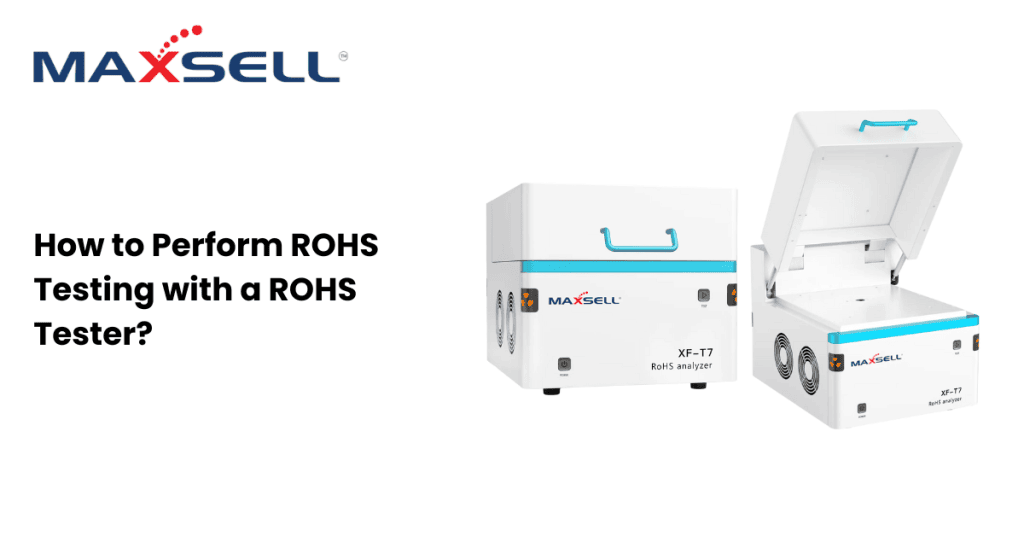 How to Perform ROHS Testing with a ROHS Tester?