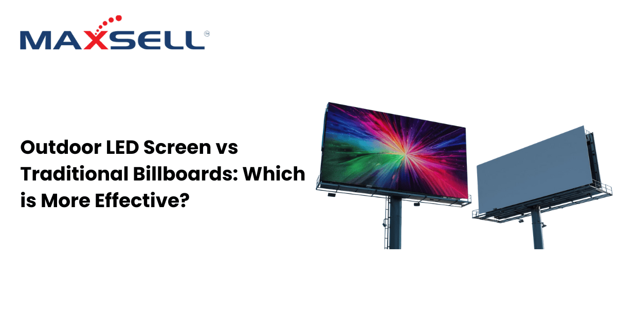 Outdoor LED Screen vs Traditional Billboards: Which Is More Effective?