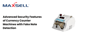 Advanced Security Features of Currency Counter Machines with Fake Note Detection