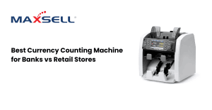Best Currency Counting Machine for Banks vs Retail Stores